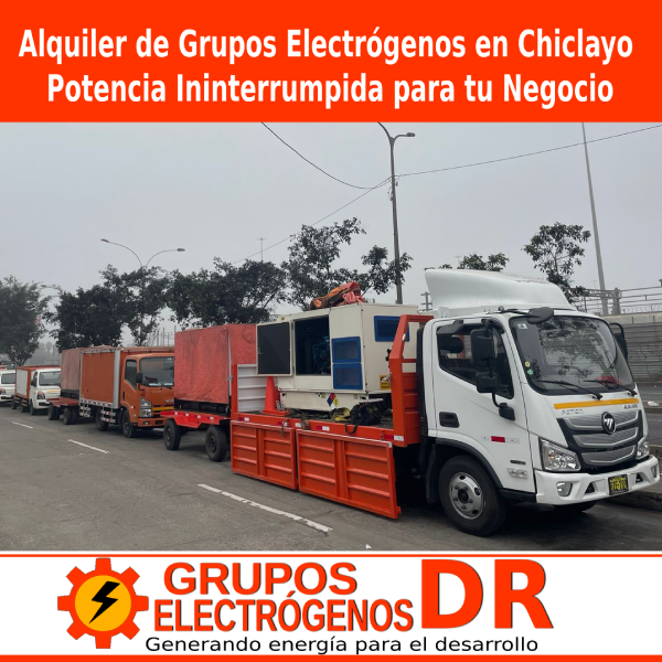 En este momento estás viendo Alquiler de Grupos Electrógenos en Chiclayo Peru: Potencia Ininterrumpida para tu Negocio