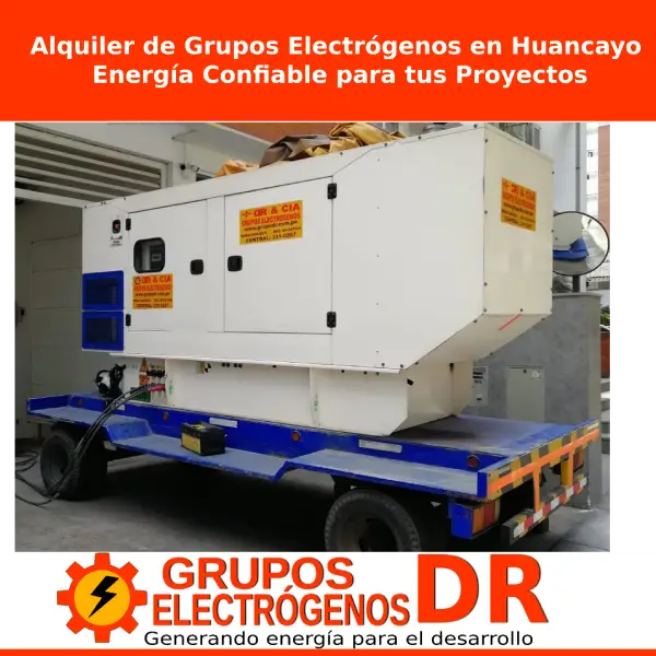 En este momento estás viendo Alquiler de Grupos Electrógenos en Huancayo: Energía Confiable para tus Proyectos